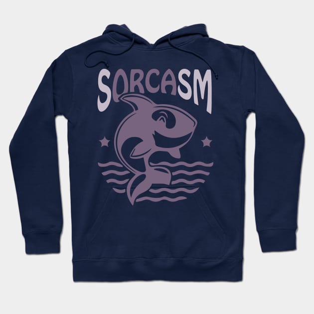 Sorcasm funny sarcasm orcas pun | Orca lover gift Hoodie by Food in a Can